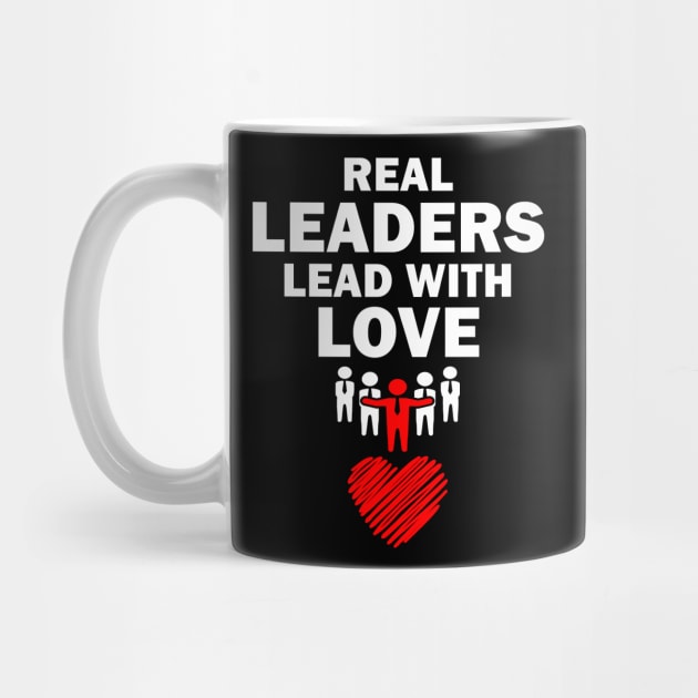 Real Leaders Lead with Love by YasOOsaY